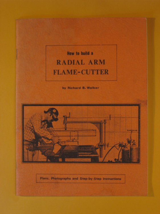 How to Build a Radial Arm Flame-Cutter: Plans, Photographs and Step-by-Step Instructions