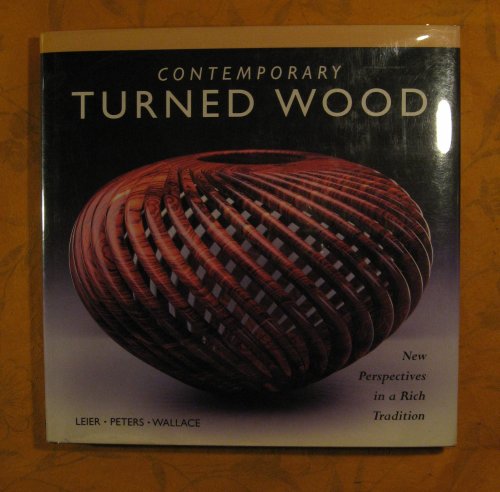 Contemporary Turned Wood: New Perspectives in a Rich Tradition