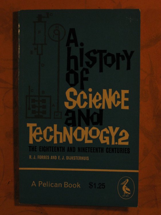 A History of Science and Technology 2: The Eighteenth and Nineteenth Centuries
