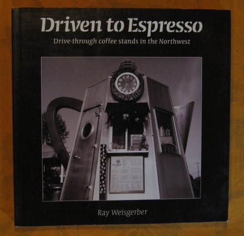 Driven to Espresso: Drive-Through Coffee Stands of the Northwest