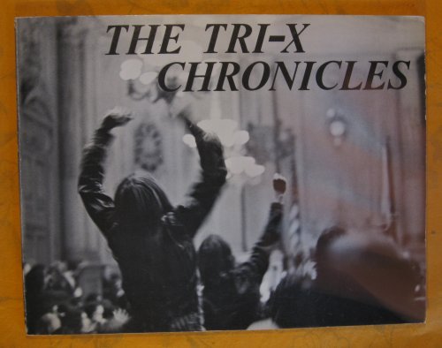 The Tri-X Chronicles: An Anthropological, Biological, Full-Blooded Look at U.S. War Babies Growing Up (by one of them) (the war Never ended)