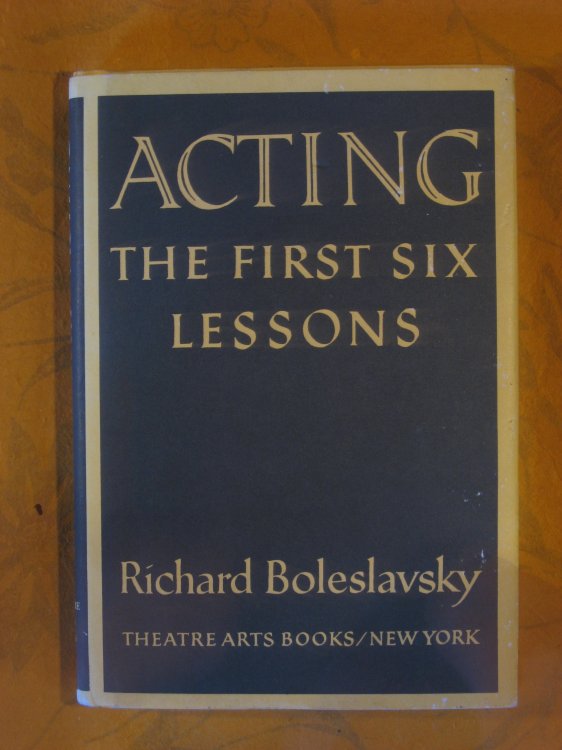Acting: The First Six Lessons (Theatre Arts Book)
