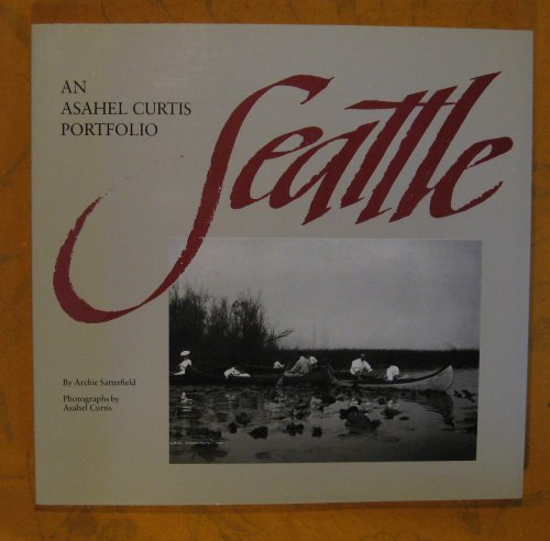 Seattle : An Asahel Curtis Portfolio