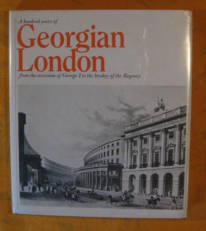 Georgian London: From the Accession of George I to the Heyday of the Regency