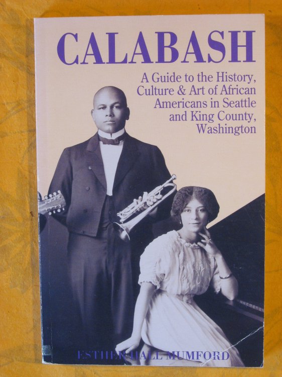 Calabash: A Guide to the History, Culture, and Art of African Americans in Seattle and King County, Washington