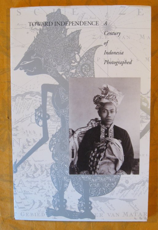Toward Independence: A Century of Indonesia Photographed