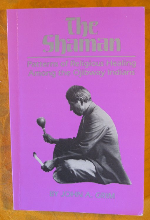 The Shaman: Patterns of Religious Healing Among the Ojibway Indians (Volume 165) (The Civilization of the American Indian Series)