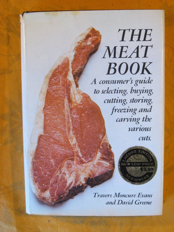 Meat Book: A Consumer's Guide to Selecting, Buying, Cutting, Storing, Freezing, and Carving the Various Cuts