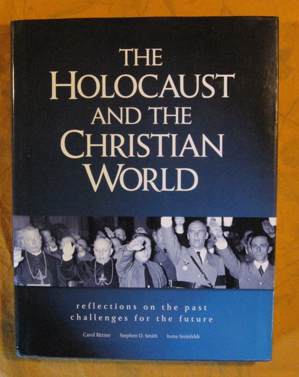 Holocaust and the Christian World, The: Reflections on the Past, Challenges for the Future