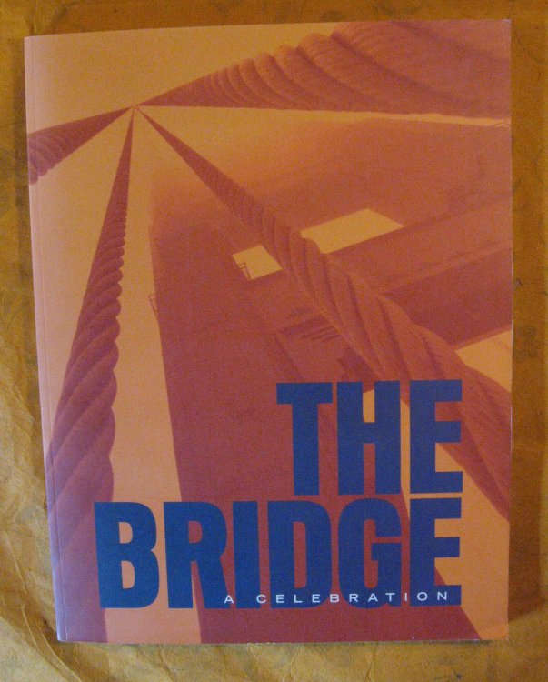 Bridge, The: A Celebration: The Golden Gate Bridge at Sixty