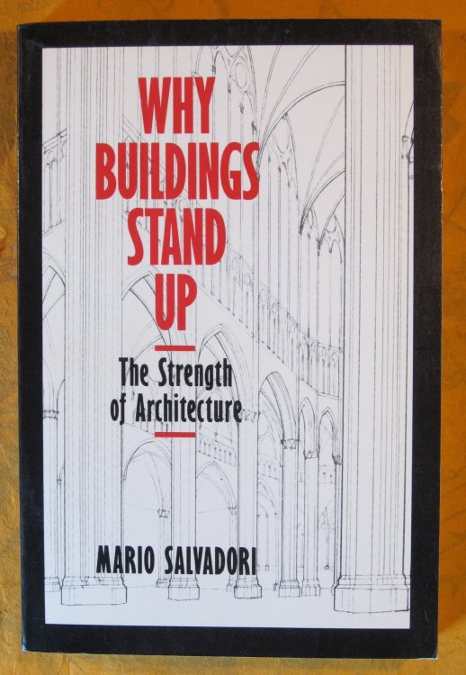 Why Buildings Stand Up: The Strength of Architecture