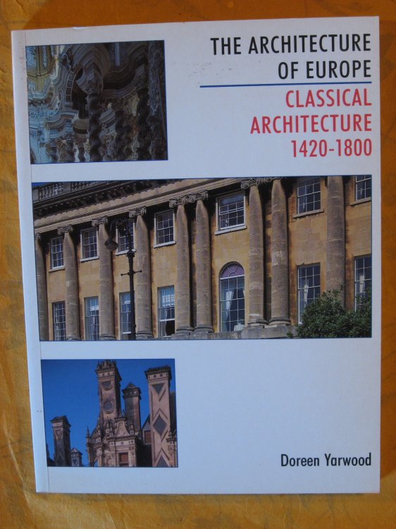 Architecture of Europe, The: Classical Architecture 1420-1800
