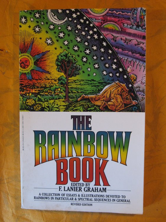 The Rainbow Book: Being a Collection of Essays & Illustrations Devoted to Rainbows in Particular & Spectral Sequences in General Focusing on the . Metaphysically) from Ancient to Modern Times