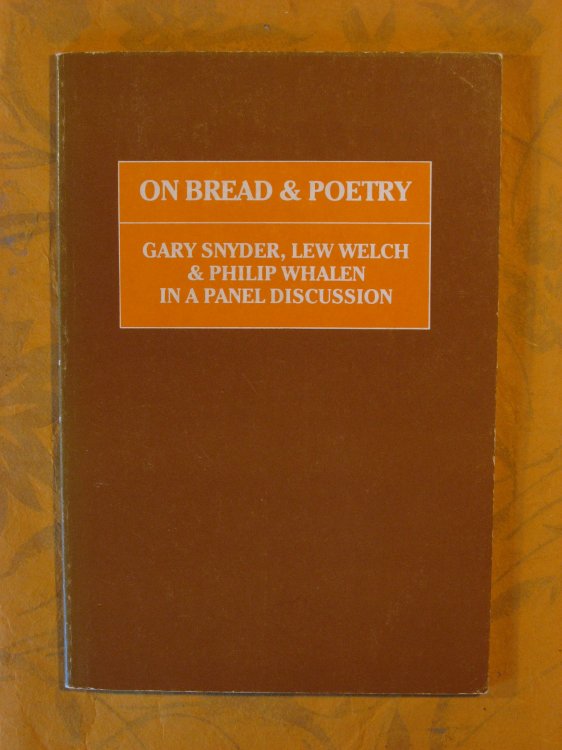 On Bread & Poetry: a Panel Discussion with Gary Snyder, Lew Welch & Philip Whalen
