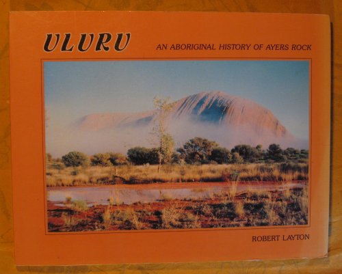 Uluru: An Aboriginal History of Ayers Rock