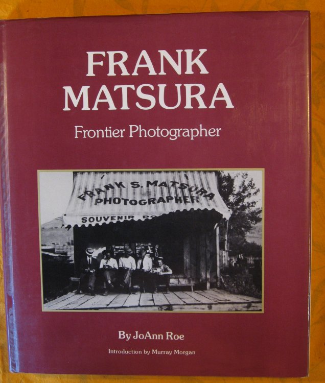 Frank Matsura : Frontier Photographer
