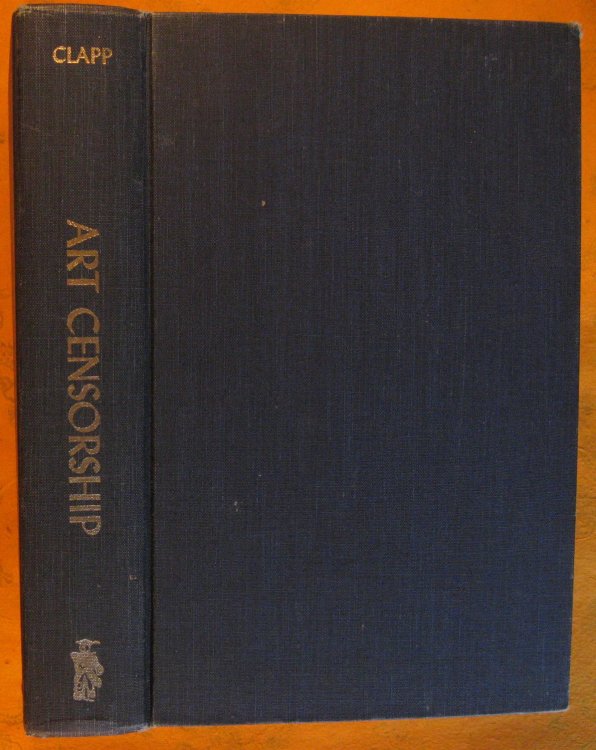 Art Censorship: A Chronology of Proscribed and Prescribed Art