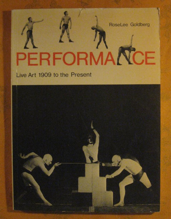 Performance: Live Art, 1909 to the Present