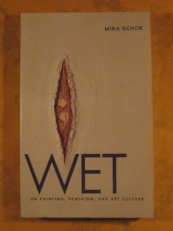 Wet: On Painting, Feminism, and Art Culture