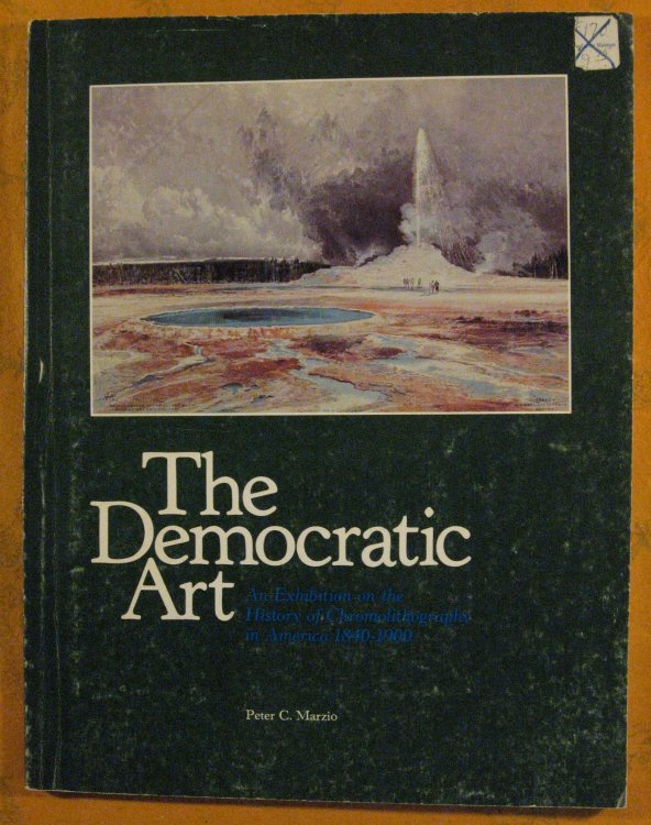 Democratic Art. An Exhibition on the History of Chromolithography in America 1840-1900