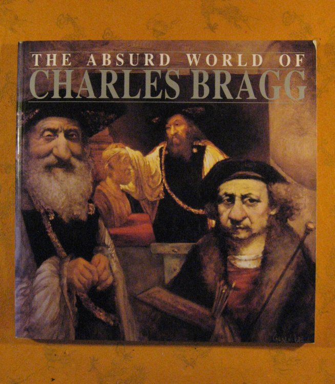 The Absurd World of Charles Bragg