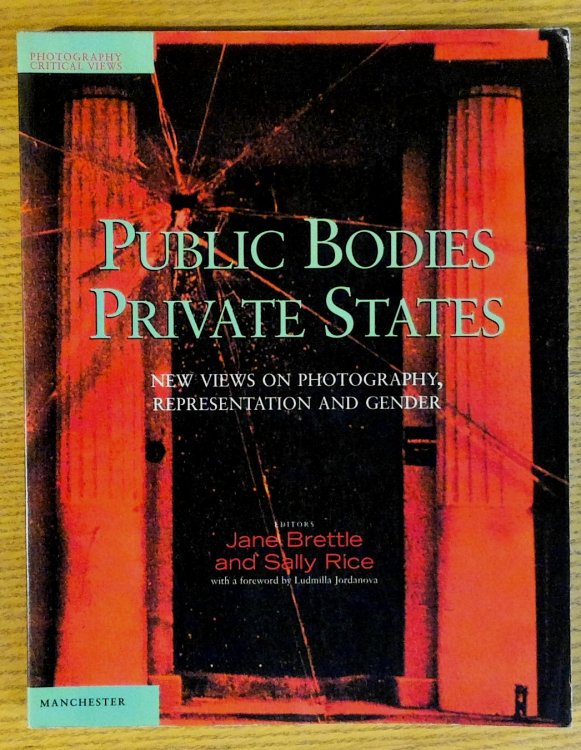 Public Bodies - Private States: New Views on Photography, Representation and Gender