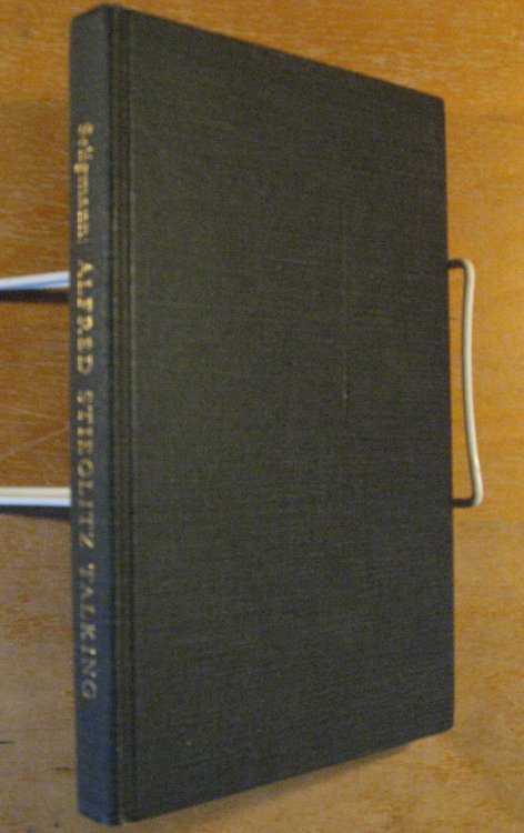 Alfred Stieglitz Talking: Notes on Some of His Conversations, 1925-1931, with a Foreword