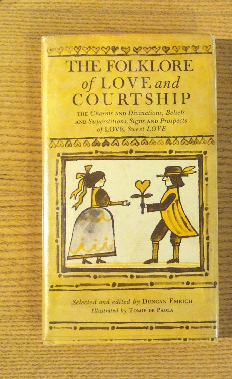 Folklore of Love and Courtship The : The Charms and Divinations, Beliefs and Superstitions, Sign and Prospects of Love Sweet Love