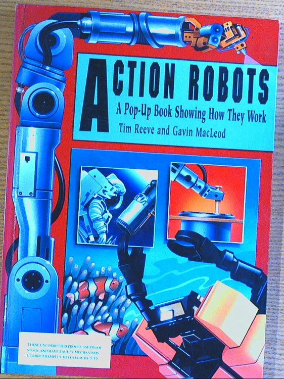 Action Robots: A Pop-Up Book Showing How They Work