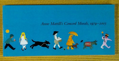 Anne Mattill's Concord Murals, 1979 -- 2003