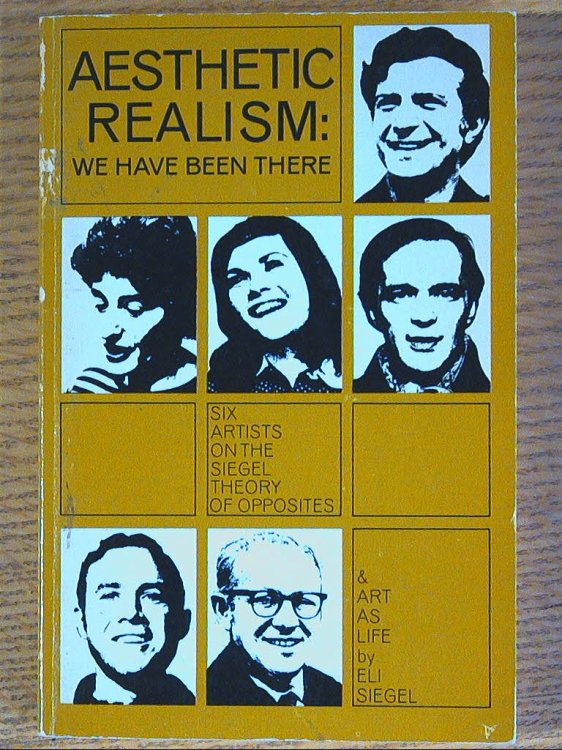 Aesthetic Realism: We Have Been There: Six Artists on the Siegel Theory of Opposites
