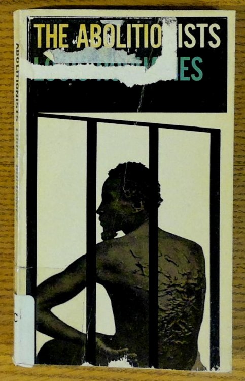 Abolitionists, The: a Collection of Their Writings