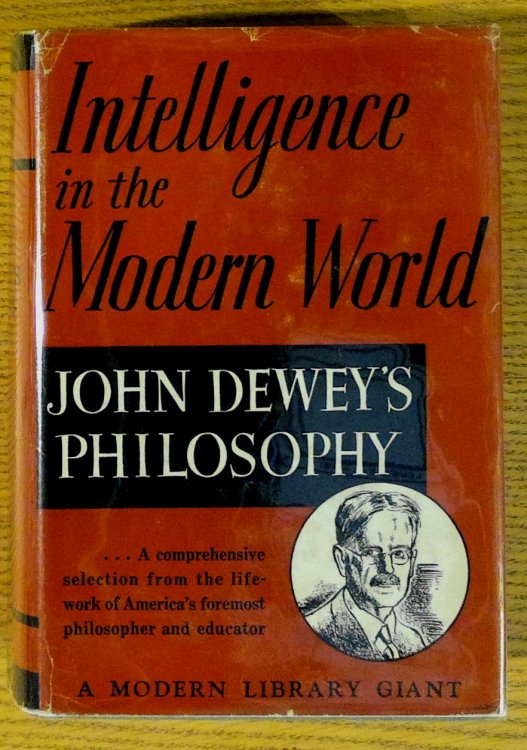 Intelligence in the Modern World: John Dewey's Philosophy
