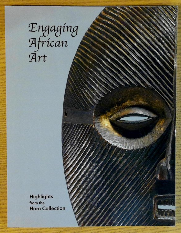 Engaging African Art : Highlights from the Horn Collection