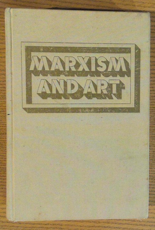 Marxism and Art: Essays Classic and Contemporary
