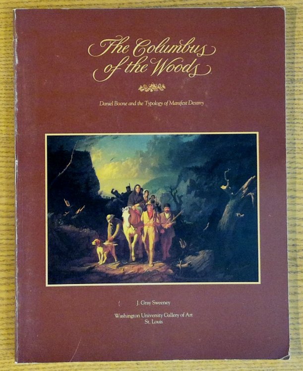 Columbus of the Woods : Daniel Boone and the Typology of Manifest Destiny
