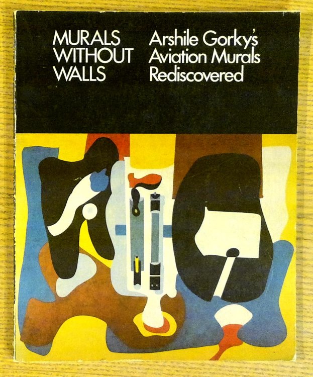 Murals Without Walls: Arshile Gorky's Aviation Murals Rediscovered