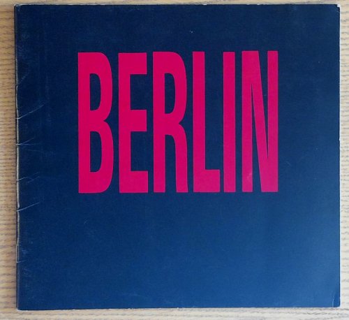 Berlin: An Art Exchange Between Dallas and Berlin on the Occasion of the Texas Sesquicentennial 1986 and the Berlin 750th Anniversary 1987