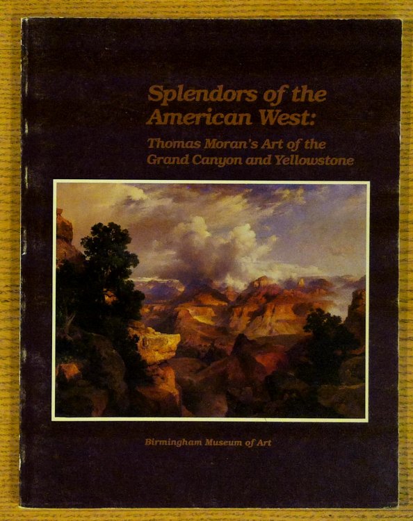Splendors of the American West: Thomas Moran's Art of the Grand Canyon and Yellowstone