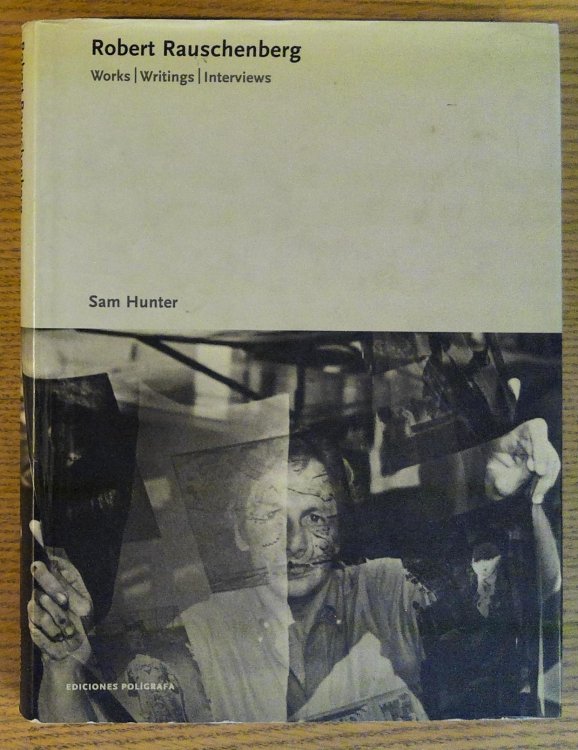 Robert Rauschenberg: Works Writing Interviews