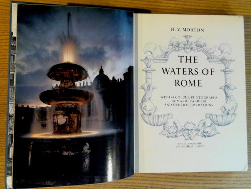 The Waters of Rome with 49 Colour Photographs By Mario Carrieri and Other Illustrations
