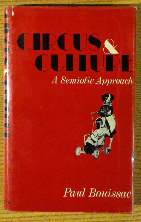 Circus and Culture: a Semiotic Approach (Advances in Semiotics)