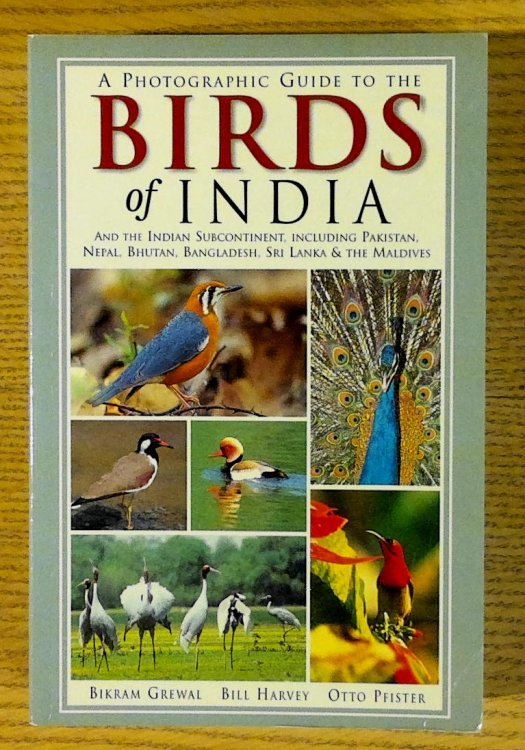 A Photographic Guide to the Birds of India: And the Indian Subcontinent, Including Pakistan, Nepal, Bhutan, Bangladesh, Sri Lanka, and the Maldives
