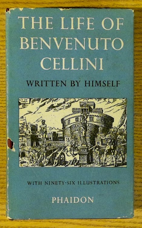 Life of Benvenuto Cellini Written By Himself, The
