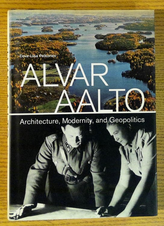 Alvar Aalto: Architecture, Modernity, and Geopolitics