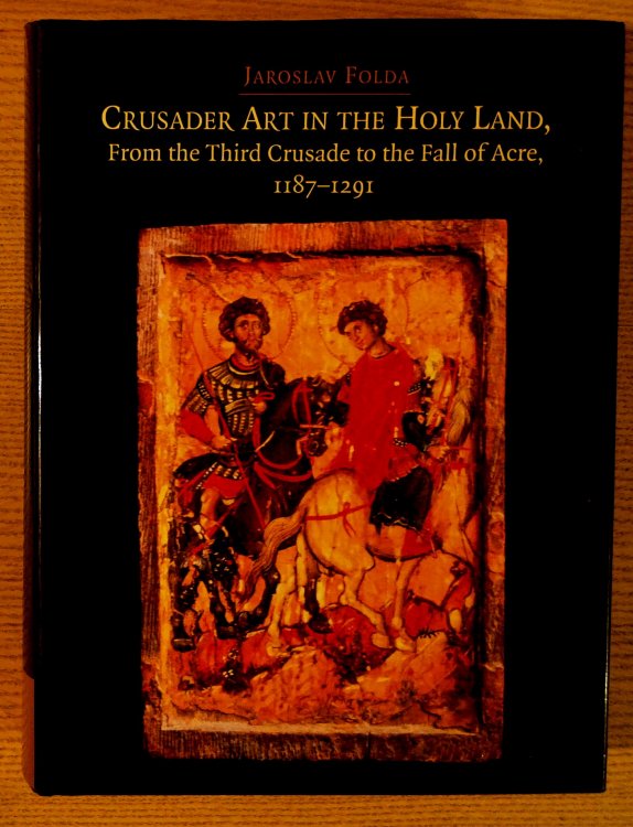 Crusader Art in the Holy Land : From the Third Crusade to the Fall of Acre, 1187-1291