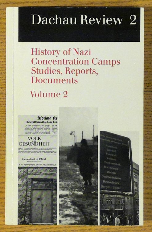 Dachau Review 2: History of Nazi Concentration Camps Studies, Reports, Documents, Volume 2