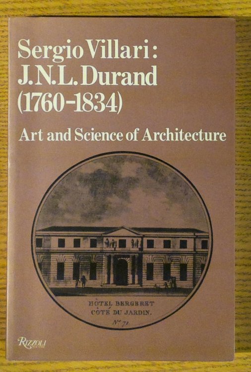 J.N.L. Durand (1760-1834): Art and Science of Architecture