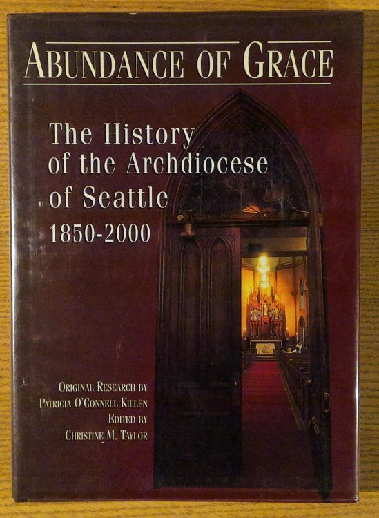 Abundance of Grace : The History of the Archdiocese of Seattle 1850-2000