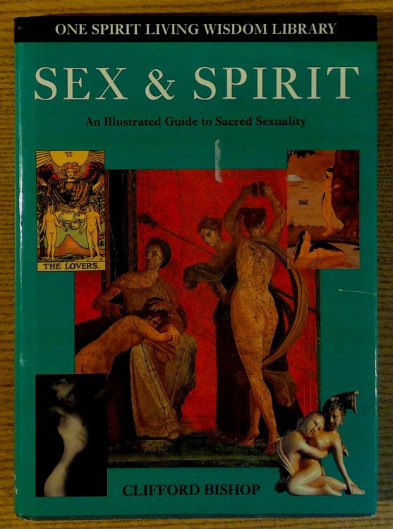 Sex and Spirit: An Illustrated Guide to Sacred Sexuality